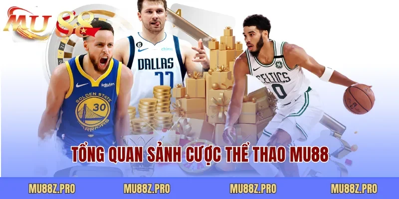 Tổng quan sảnh cược thể thao MU88